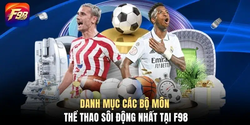 Danh mục các bộ môn thể thao sôi động nhất tại F98