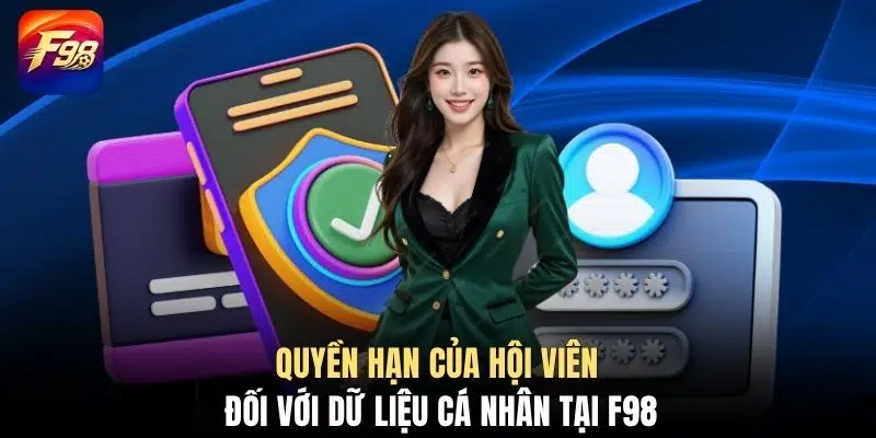 Quyền hạn của hội viên đối với dữ liệu cá nhân tại F98